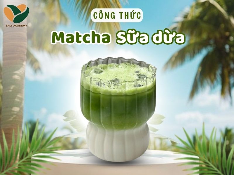 công thức Matcha Sữa Dừa