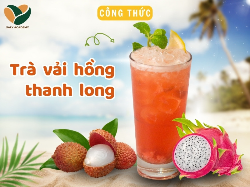 công thức pha chế Trà vải hồng thanh long