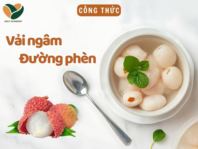 công thức vải ngâm đường phèn