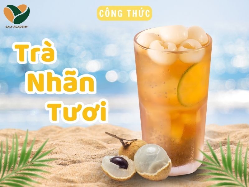 công thức pha chế trà nhãn tươi