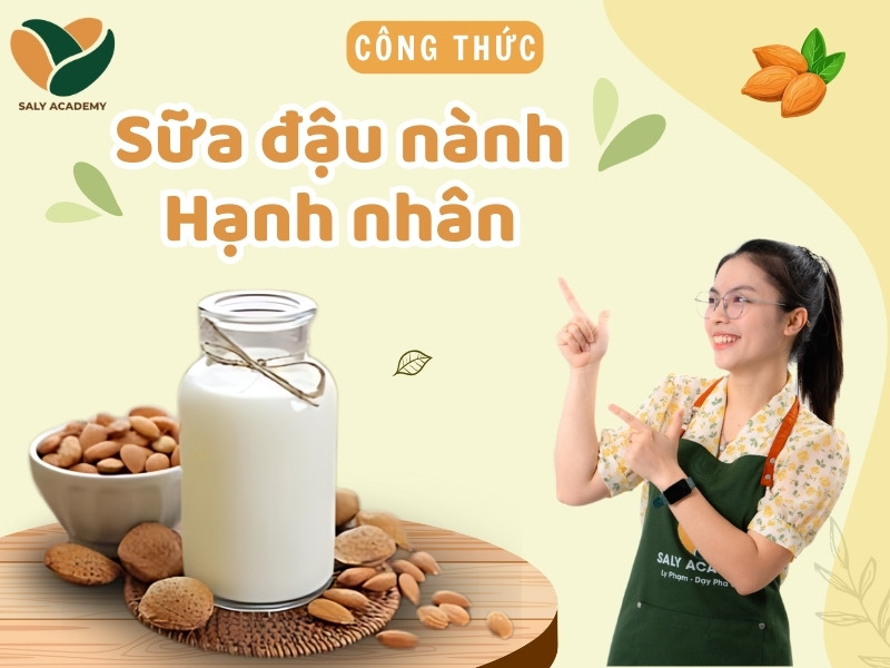 công thức pha chế sữa hạt đậu nành hạnh nhân