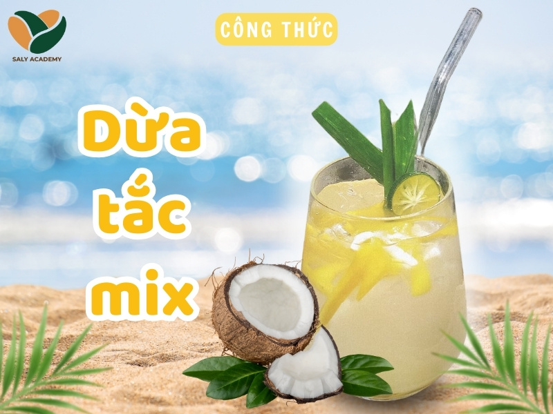 2 cách làm nước dừa tắc mix trái cây để kinh doanh