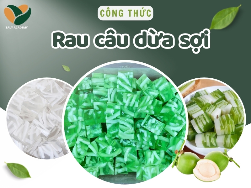 3 cách làm rau câu dừa sợi giòn ngon