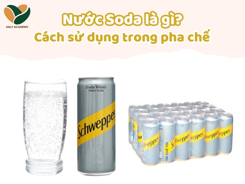 Tìm hiểu công dụng của nước soda trong pha chế