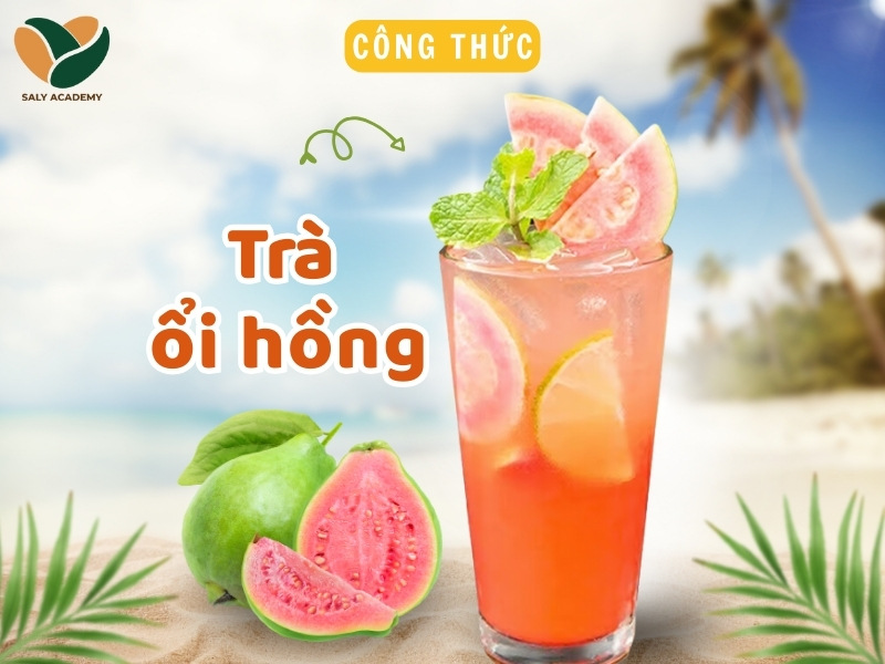 3 công thức trà ổi hồng thơm ngon và tươi mát