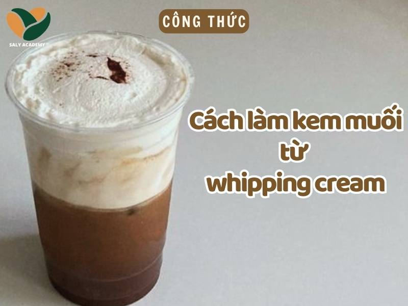 Cách làm kem muối từ whipping cream đơn giản