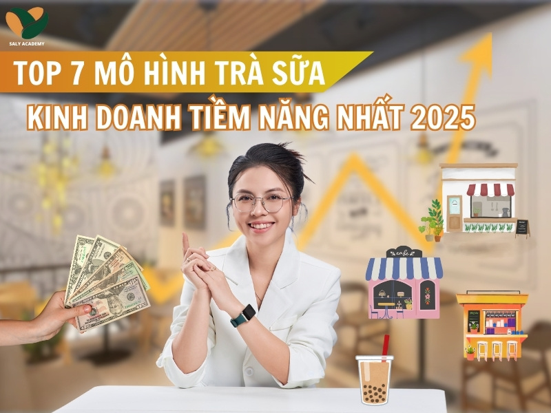 Top 7 mô hình trà sữa kinh doanh tiềm năng nhất 2025