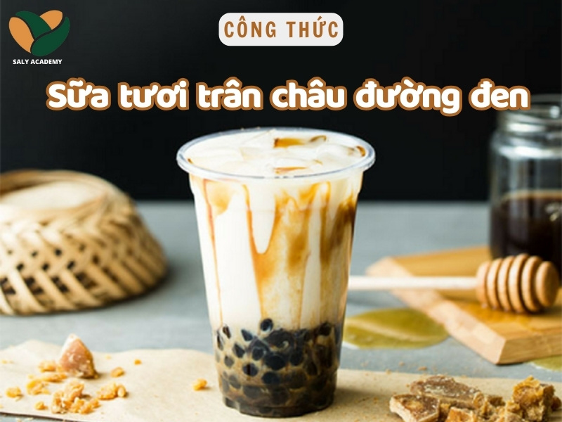 Cách làm sữa tươi trân châu đường đen chuẩn vị kinh doanh