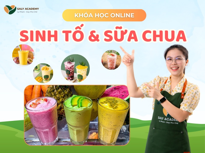 Khóa học pha chế Sinh tố và Sữa chua Online