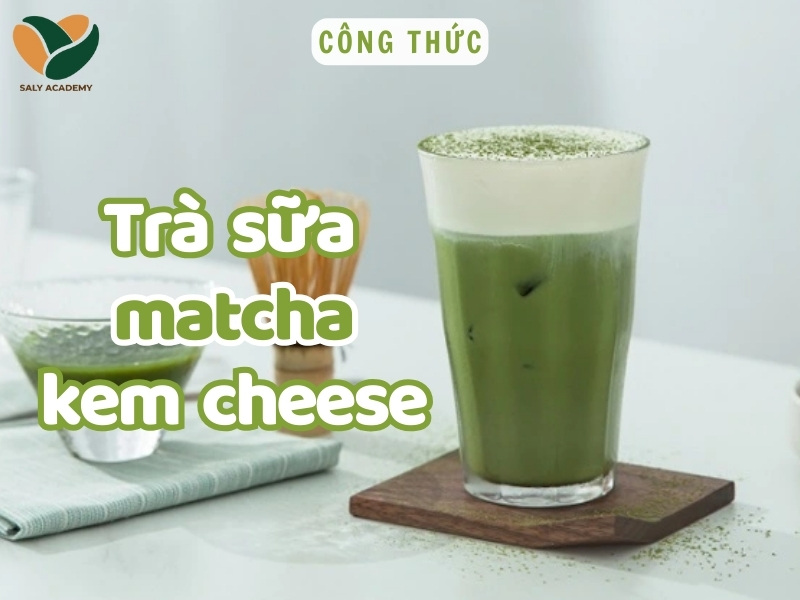 Cách làm trà sữa matcha kem cheese béo ngậy, ngon như ngoài quán