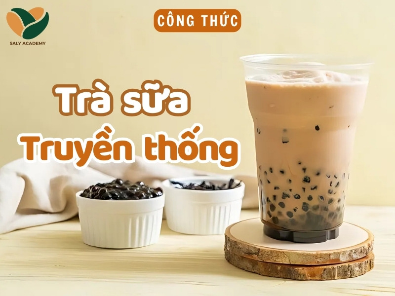 Công thức nấu trà sữa truyền thống ngon, giá cost rẻ để kinh doanh