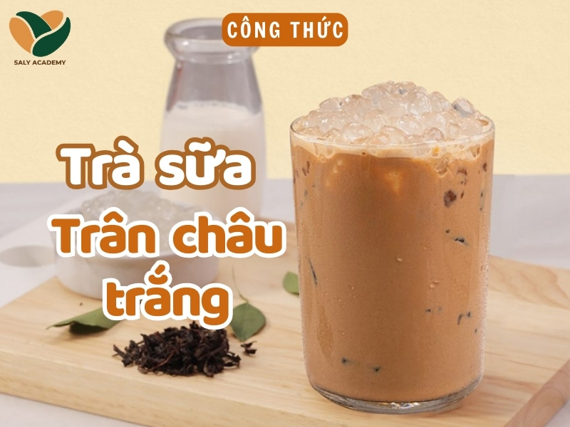 Cách làm trà sữa trân châu trắng giòn ngon, chuẩn vị quán