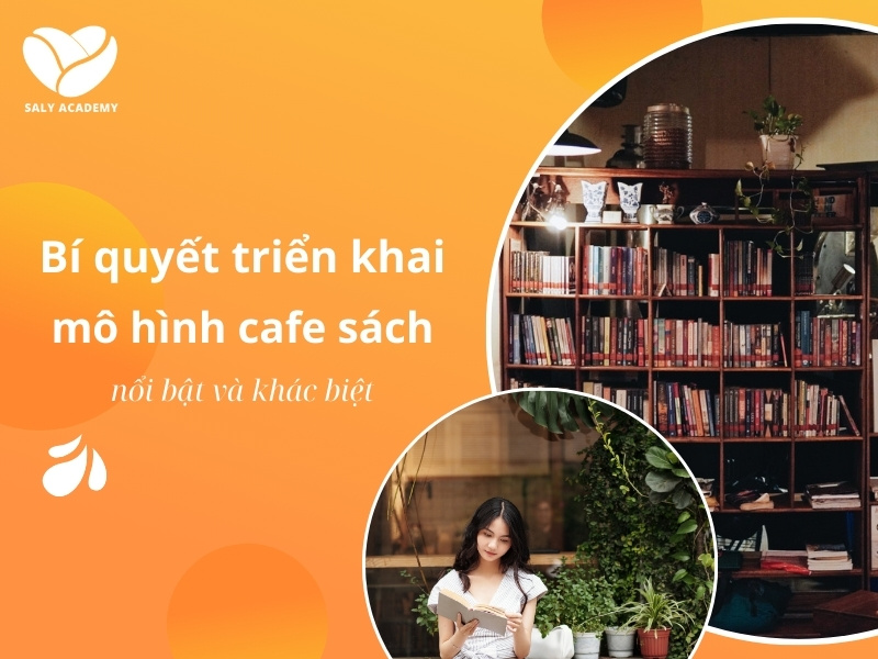 Hướng dẫn triển khai mô hình cafe sách từ A đến Z