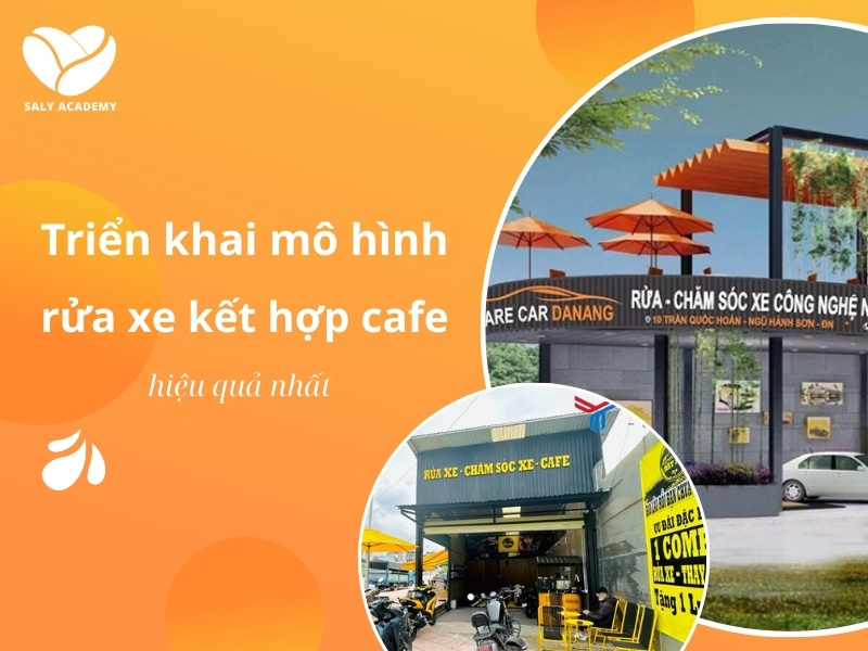 7 bước triển khai mô hình rửa xe kết hợp cafe hiệu quả