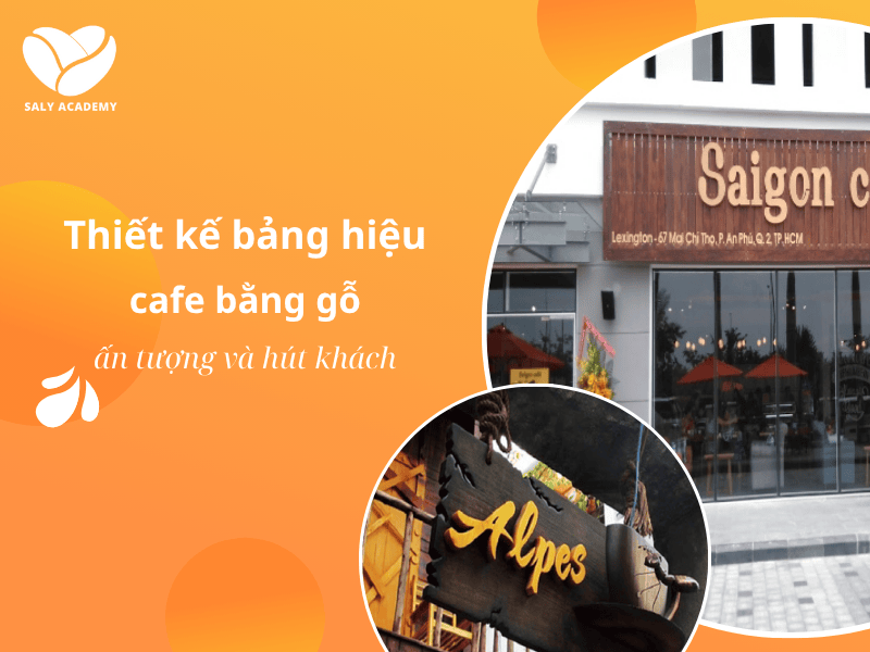 Top 4 loại bảng hiệu cafe bằng gỗ ấn tượng, hút khách năm 2025