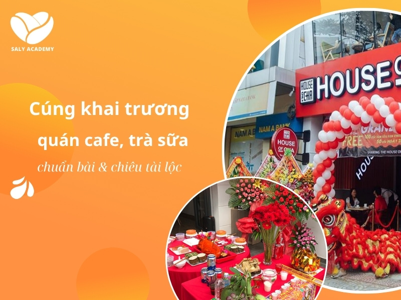 Hướng dẫn cúng khai trương quán cafe, trà sữa chuẩn bài, chiêu tài lộc