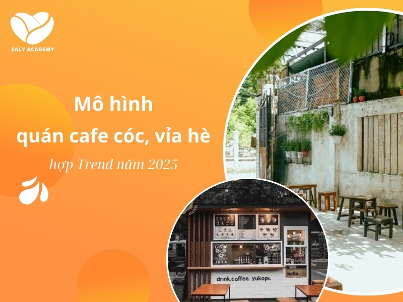 Kinh doanh mô hình quán cafe cóc, vỉa hè hợp Trend năm 2025