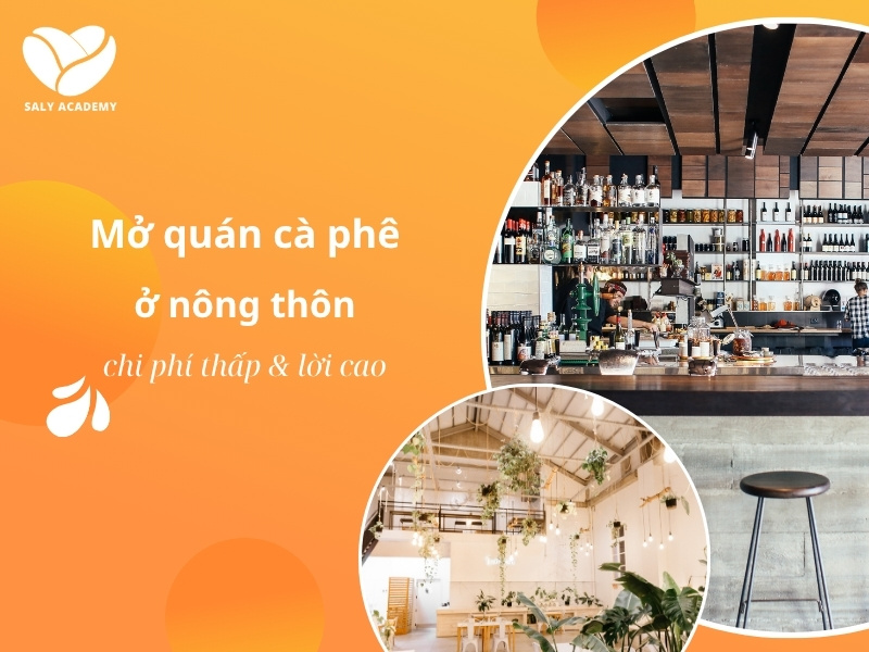 Kinh nghiệm mở quán cà phê ở nông thôn chi phí thấp, lời cao