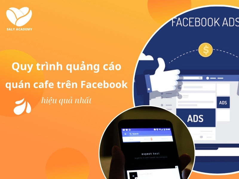 Quy trình quảng cáo quán cafe trên Facebook hiệu quả 2025