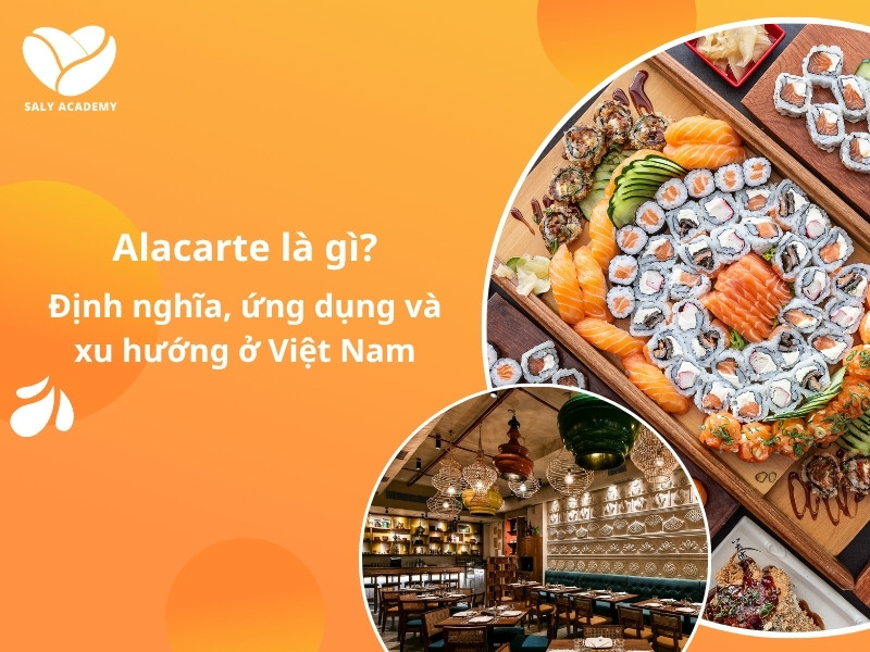 Alacarte là gì? Hướng dẫn áp dụng Menu Alacarte hiệu quả cho F&B