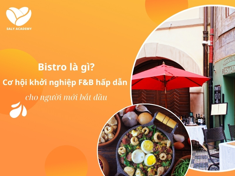 Bistro là gì? Cơ hội khởi nghiệp F&B hấp dẫn cho người mới bắt đầu