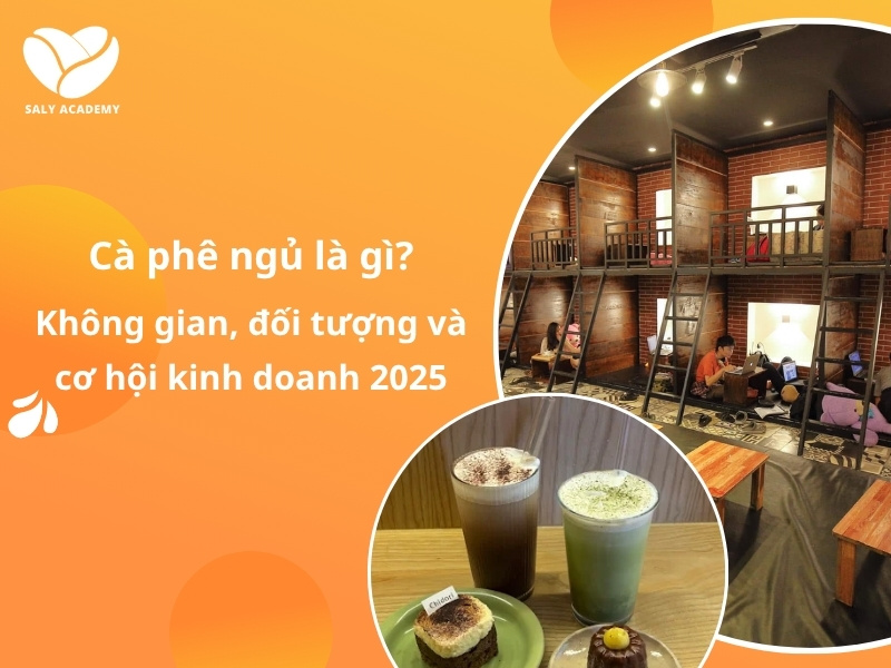 Mô hình cà phê ngủ: Không gian, đối tượng và cơ hội kinh doanh 2025
