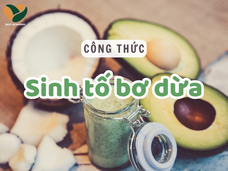 Công thức làm sinh tố bơ dừa ngon, béo ngậy và siêu đơn giản