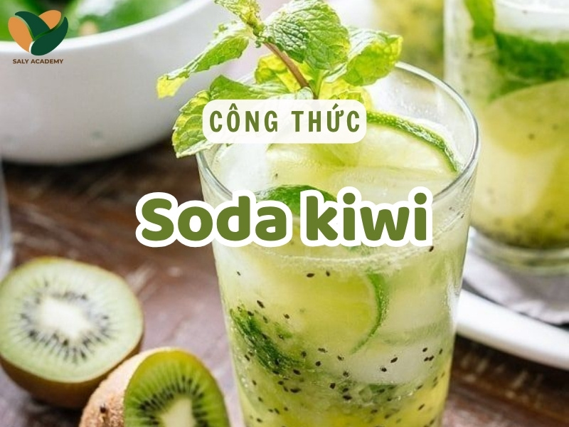 Công thức pha Soda Kiwi ngon, mát lạnh