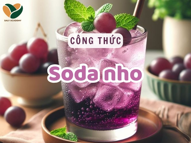 Cách làm Soda Nho chuẩn vị, mát lạnh, dễ kinh doanh
