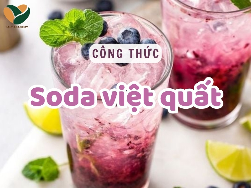 Cách làm Soda việt quất thơm mát, chuẩn vị cho kinh doanh