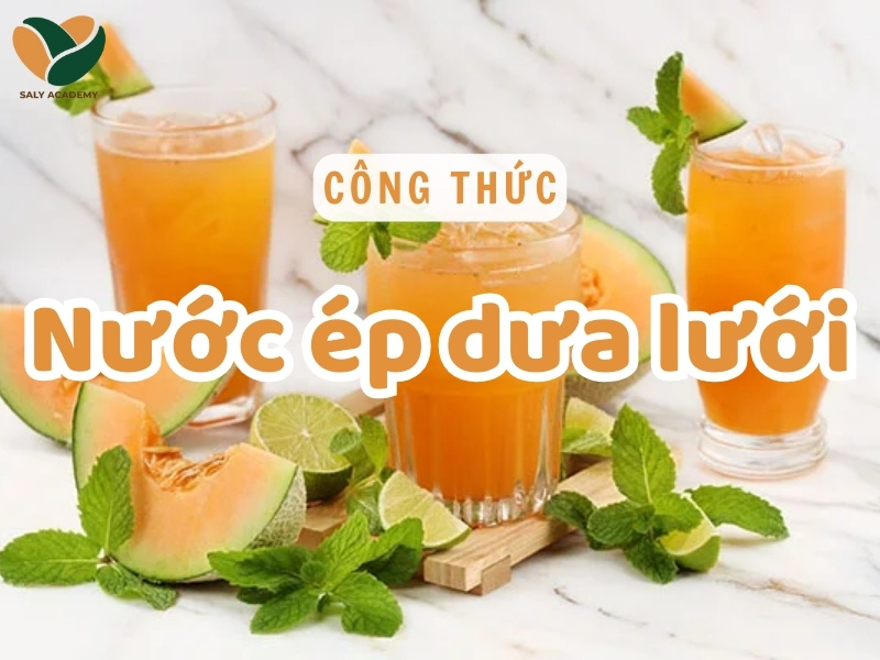 Làm nước ép dưa lưới ngon, giải khát và chuẩn quán