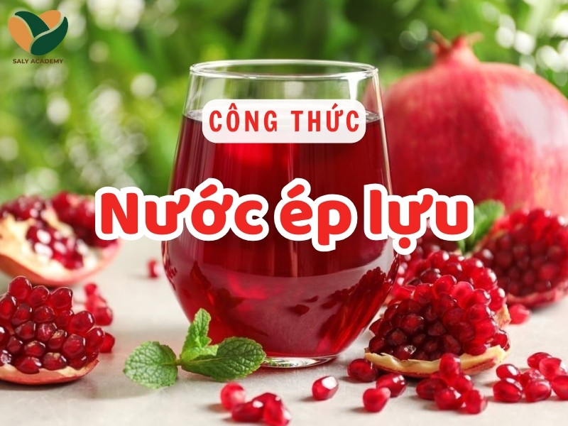 Công thức làm nước ép lựu ngon chuẩn vị, siêu hút khách kinh doanh