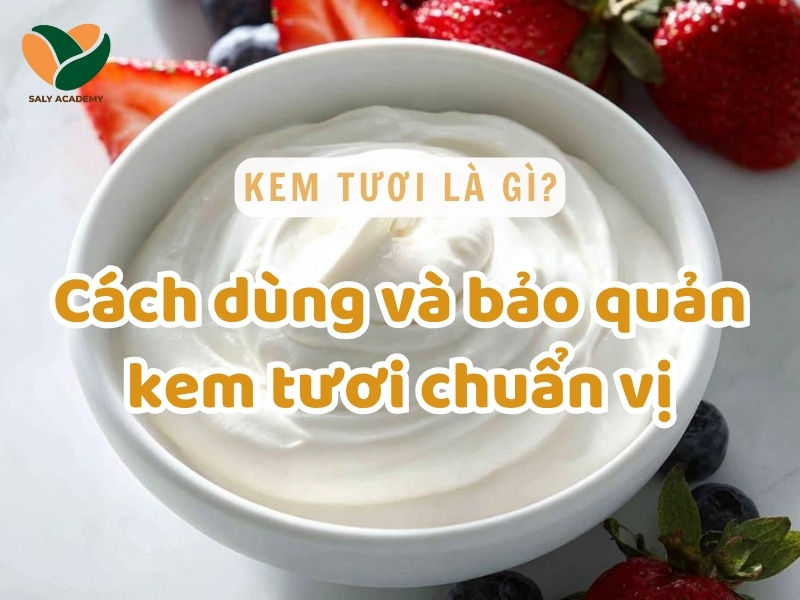 Kem tươi là gì?