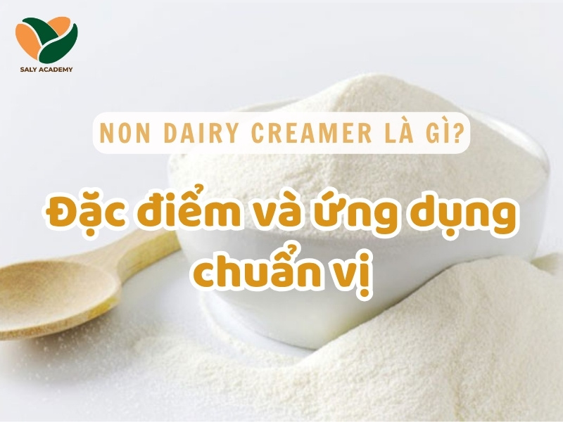 Non Dairy Creamer là gì?