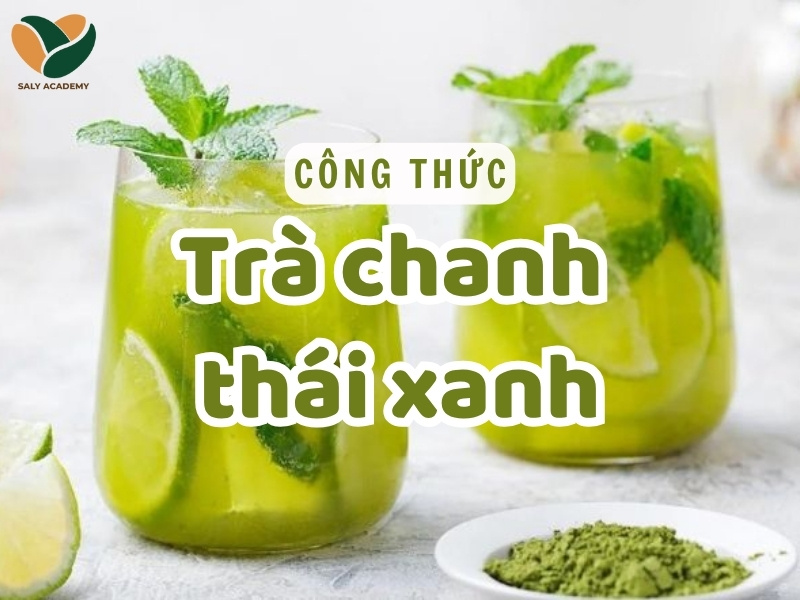 Cách pha trà chanh Thái xanh ngon chuẩn vị, hút khách