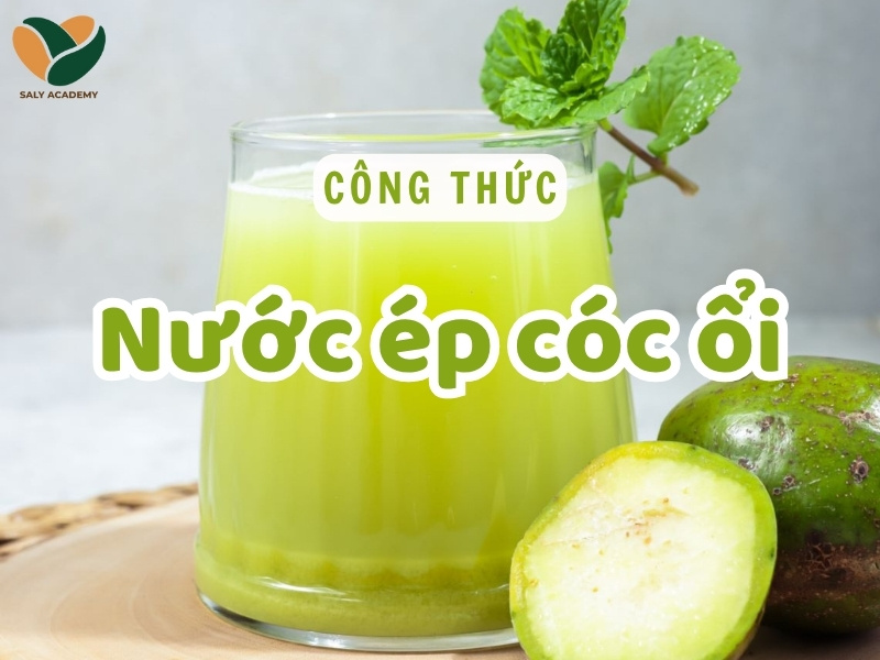 Bí quyết làm nước ép cóc ổi chua ngọt, thanh mát, siêu hút khách