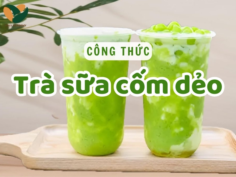 Cách làm trà sữa cốm dẻo thơm ngon, chuẩn vị để kinh doanh