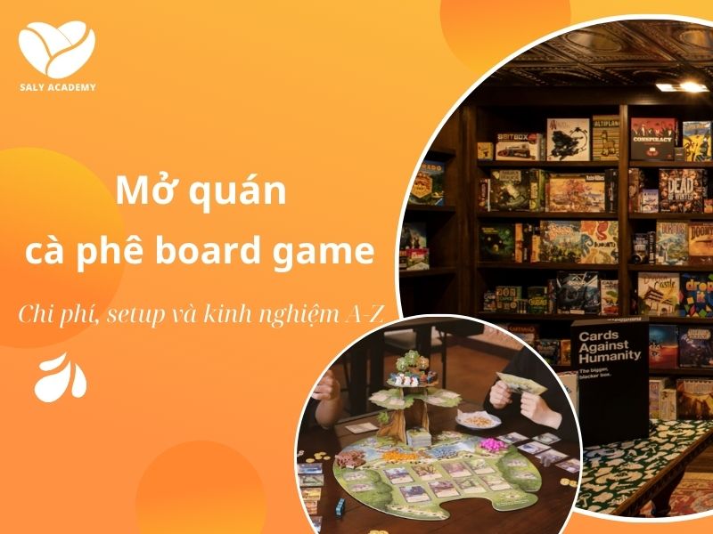 Mở quán cà phê board game: Chi phí, setup và kinh nghiệm A-Z Mở quán cà phê board game: Chi phí, setup và kinh nghiệm A-Z