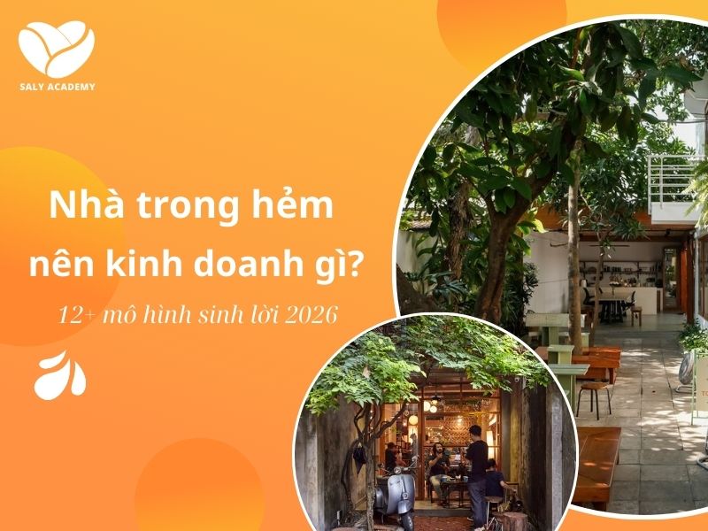 Nhà trong hẻm nên kinh doanh gì? Tổng hợp 12+ mô hình sinh lời 2026 Nhà trong hẻm nên kinh doanh gì? Tổng hợp 12+ mô hình sinh lời 2026