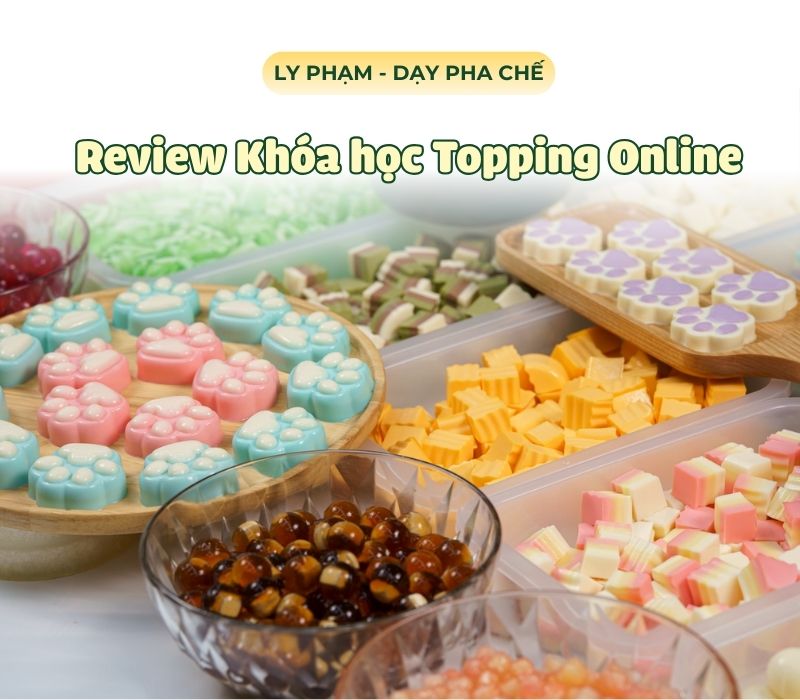 Review khóa học Topping Online tại SaLy Academy - Có đáng học cho người làm đồ uống?