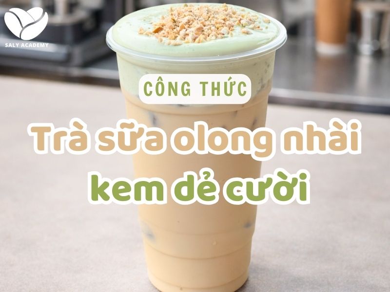 Công thức pha trà sữa olong nhài kem dẻ cười béo thơm, hút khách
