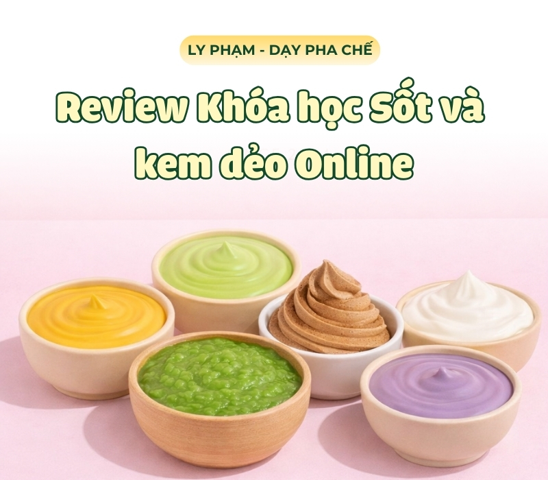 Review Khóa học Sốt và kem dẻo Online tại SaLy Academy