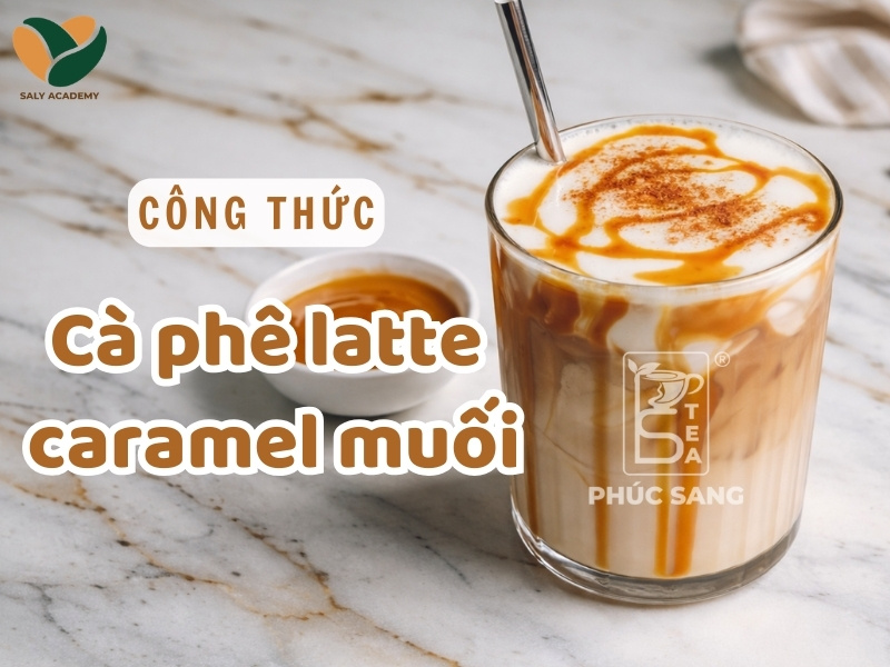 Cách làm cà phê latte caramel muối chuẩn quán, béo mặn hài hòa