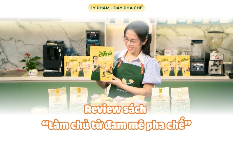 Review sách “Làm chủ từ đam mê pha chế”