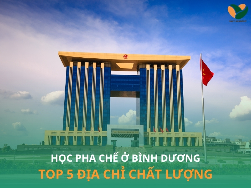 Học pha chế ở Bình Dương: Top 5 địa chỉ chất lượng 2026