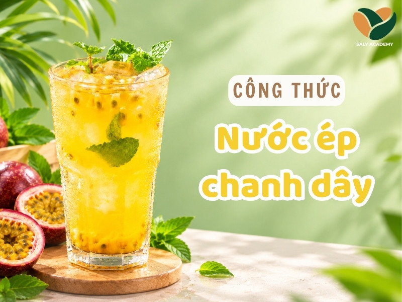 Cách làm nước ép chanh dây chua ngọt, giải nhiệt, dễ bán