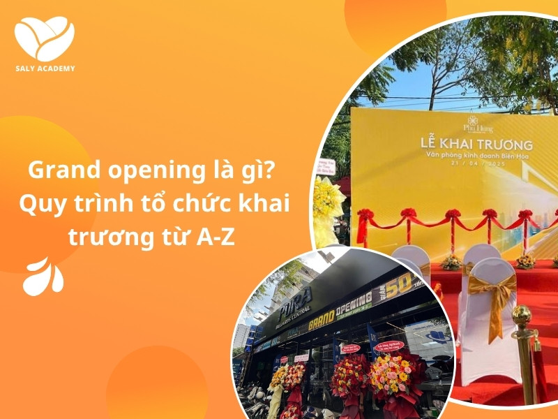 Grand opening là gì? Quy trình, giấy phép và ý tưởng