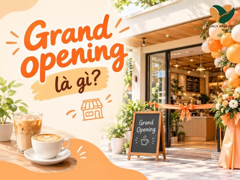 Grand opening là sự kiện đánh dấu sự ra đời và chính thức đi vào hoạt động của một cửa hàng, quán cafe hoặc doanh nghiệp